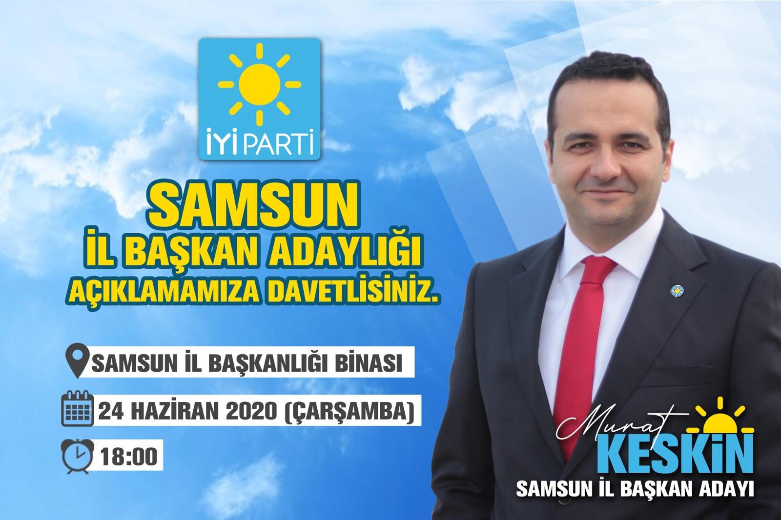 İYİ Parti Samsun'a Murat Keskin 'Adayım' Dedi