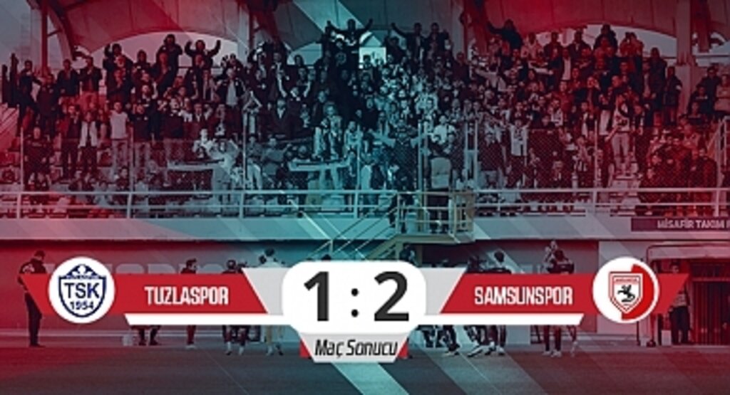 Son Dakika!... Tuzlaspor: 1 – Samsunspor: 2 (Maç Sonucu)