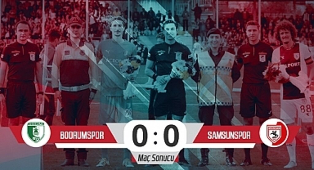 Bodrumspor: 0- Samsunspor: 0 (Maç Sonucu)