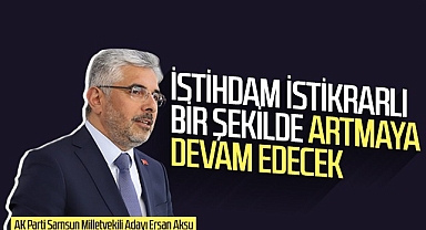 AK Partili Ersan Aksu, 2028 Yılındaki İstihdam Sayısını Verdi