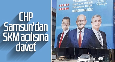 CHP Samsun'dan SKM Açılışına Davet