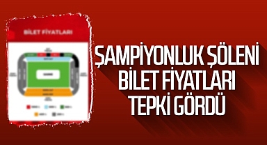 Şampiyonluk şöleni bilet fiyatları tepki gördü