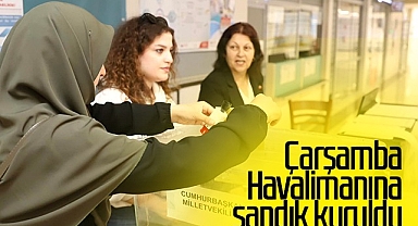 Samsun Çarşamba Havalimanı'nda Sandık Kuruldu