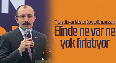 Ticaret Bakanı Mehmet Muş, Gelecek Partisi Liderini Hedef Aldı