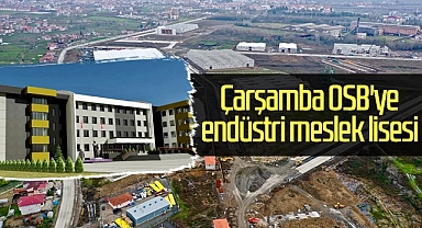 Çarşamba OSB'ye Endüstri Meslek Lisesi