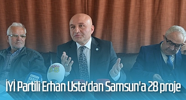 İYİ Partili Erhan Usta'dan Samsun'a 28 Proje