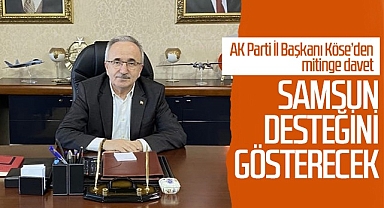 Mehmet Köse: Samsun Desteğini Gösterecek