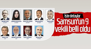 Samsun'un 9 Milletvekili Belli Oldu