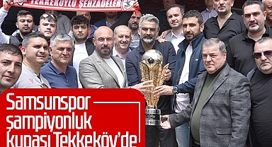 Samsunspor'un Şampiyonluk Kupası Tekkeköy'de