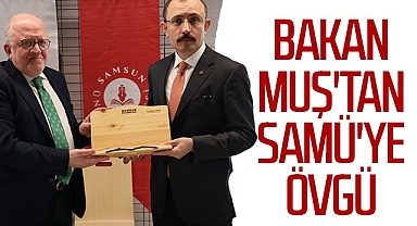 Ticaret Bakanı Mehmet Muş'tan SAMÜ'ye Övgü