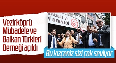 Vezirköprü Mübadele ve Balkan Türkleri Derneği Açıldı: Bu Kızçeniz Sizi Çok Seviyor