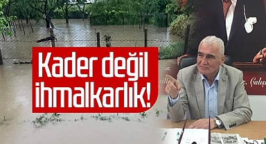 Erdal Avcı: Kader Değil İhmalkarlık!