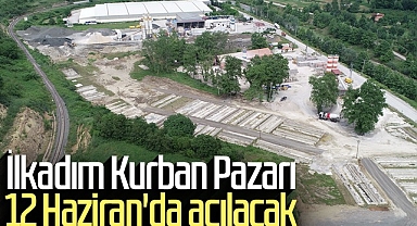 İlkadım Kurban Pazarı 12 Haziran'da Açılacak