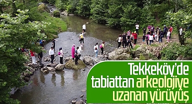 Tekkeköy’de Tabiattan Arkeolojiye Uzanan Yürüyüş