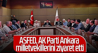 ASFED, AK Parti Ankara Milletvekillerini Ziyaret Etti