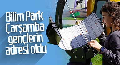 Bilim Park Çarşamba Gençlerin Adresi Oldu