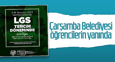 Çarşamba Belediyesi LGS Tercihlerinde Öğrencilerin Yanında