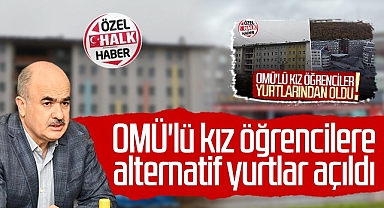 OMÜ'lü kız öğrencilere alternatif yurtlar açıldı