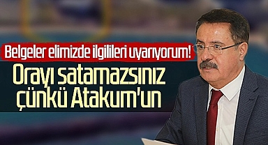 Orayı Satamazsınız Çünkü Atakum'un