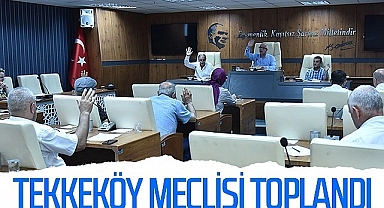 Tekkeköy Meclisi Heyete Üye Seçti