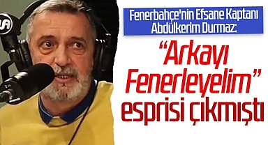Fenerbahçe'nin Efsane Kaptanı Abdülkerim Durmaz;