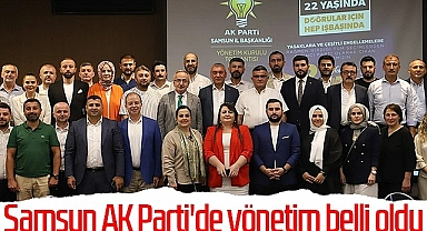 Samsun AK Parti'de Yönetim Belli Oldu
