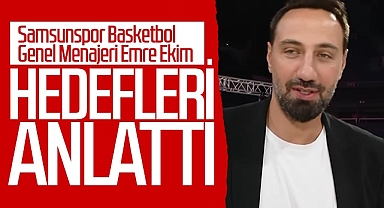 Samsunspor Basketbol Genel Menajeri Emre Ekim Hedefleri Anlattı