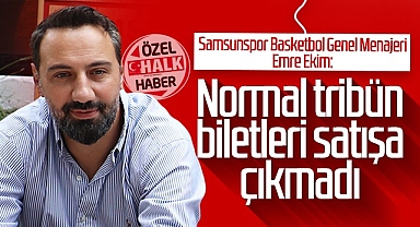 Samsunspor Basketbol Genel Menajeri Emre Ekim: Normal Tribün Biletleri Satışa Çıkmadı
