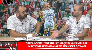 Samsunspor-Fenerbahçe Maçının Yansımaları, Maç Sonu Açıklamalar ve Transfer Dosyası