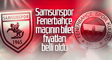 Son Dakika! Samsunspor-Fenerbahçe Maçının Bilet Fiyatları Belli Oldu