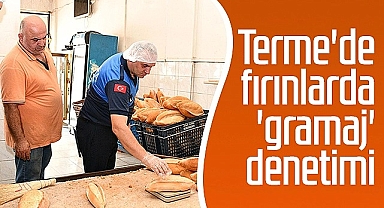 Terme'de Fırınlarda Gramaj Denetimi