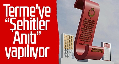 Terme'de Şehitlere Vefa 'Şehitler Anıtı' Yapılacak