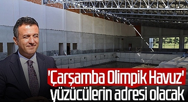 Çarşamba Olimpik Havuz Yüzücülerin Adresi Olacak