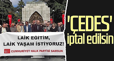 CHP Atakum'dan 'ÇEDES İptal Edilsin' Protestosu