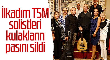İlkadım TSM Solistleri Kulakların Pasını Sildi