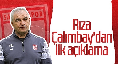 Rıza Çalımbay'dan İlk Açıklama Geldi