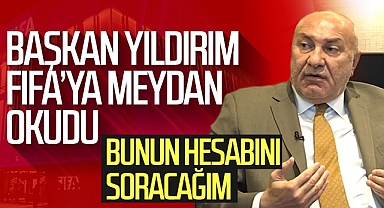 Samsunspor Başkanı Yüksel Yıldırım FIFA'ya meydan okudu! Bunun hesabını soracağım