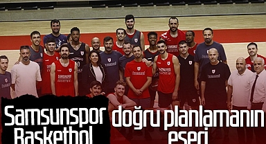 Samsunspor Basketbol Doğru Planlamanın Eseri