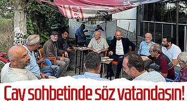 Tekkeköy'de Çay Sohbetinde Söz Vatandaşın!