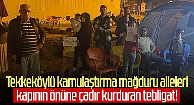Tekkeköylü Kamulaştırma Mağduru Aileleri Kapının Önüne Çadır Kurduran Tebligat!