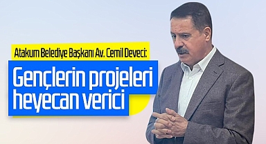 Atakum Belediye Başkanı Av. Cemil Deveci: Gençlerin Projeleri Heyecan Verici