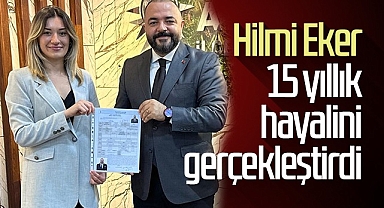 Hilmi Eker, 15 Yıllık Hayalini Gerçekleştirdi