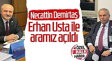 İlkadım Belediye Başkanı Necattin Demirtaş: Erhan Usta İle Aramız Açıldı