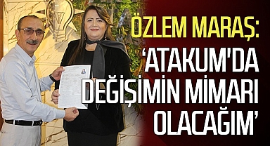 Özlem Maraş: 'Atakum'da değişimin mimarı olacağım'
