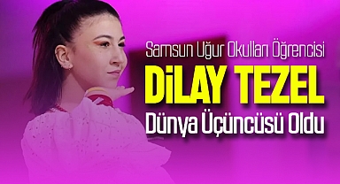 Samsun Uğur Okulları Öğrencisi Dilay Tezel Dünya Üçüncüsü Oldu