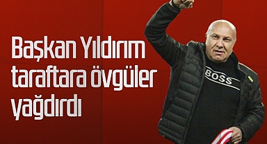 Samsunspor Başkanı Yüksel Yıldırım Taraftara Övgüler Yağdırdı