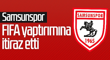 Samsunspor, tüm borcun ödendiğini söyleyerek FIFA yaptırımına itiraz etti