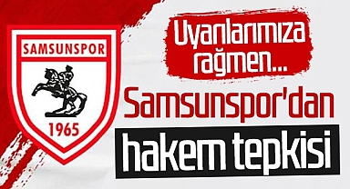 Samsunspor'dan Hakem Tepkisi!
