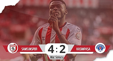 Son Dakika!... Samsunspor: 4– Kasımpaşa: 2 (Maç Sonucu)