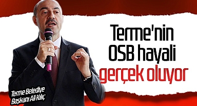 Terme'nin OSB Hayali Gerçek Oluyor